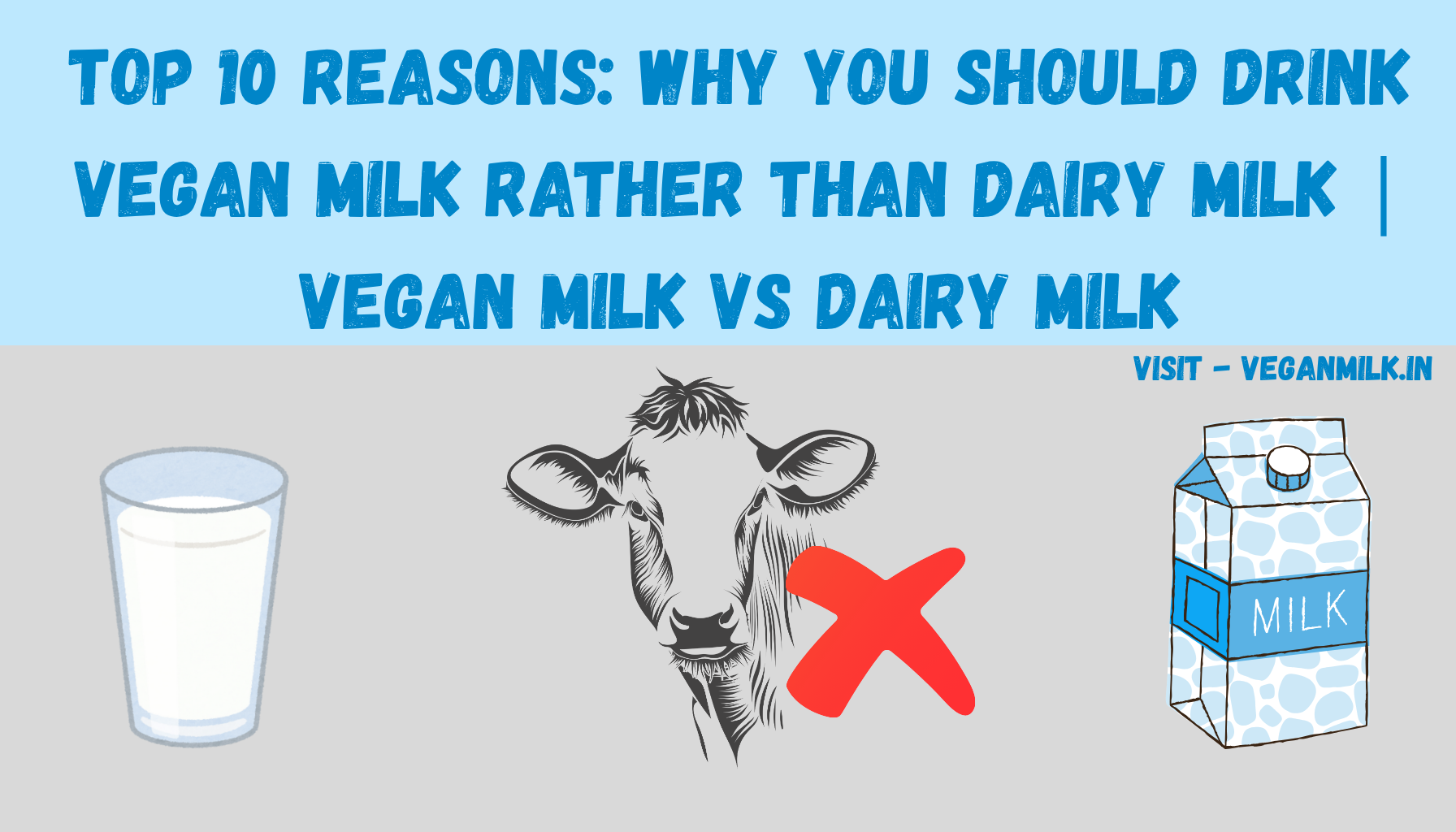 Top 10 Reasons: Why You Should Drink Vegan Milk Rather Than Dairy Milk | Vegan Milk vs Dairy Milk